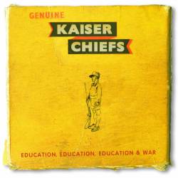 Kaiser Chiefs : Education, Education, Education & War